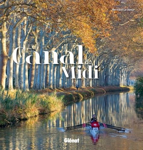 Bernard Le Sueur - Le canal du Midi.
