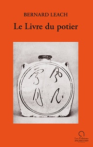 Bernard Leach - Le Livre du potier.