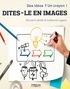 Bernard Lebelle et Guillaume Lagane - Dites-le en images - Des idées ? Un crayon !.