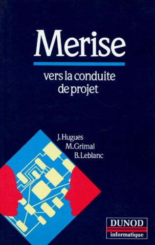 Bernard Leblanc et Jean Hugues - Merise, vers la conduite de projet.