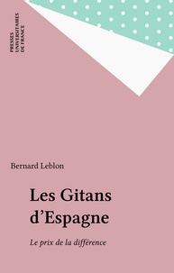 Bernard Leblon - Les Gitans d'Espagne - Le prix de la différence.