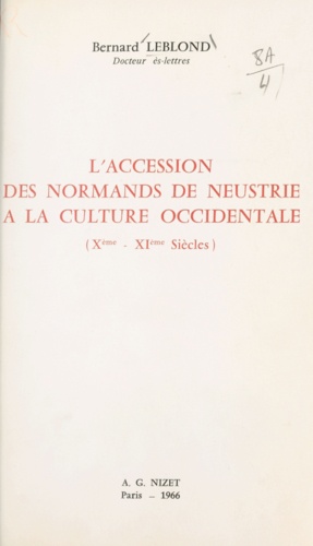 L'accession des normands de Neustrie à la culture occidentale. Xe-XIe siècles