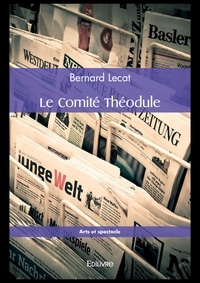 Bernard Lecat - Le comité théodule.