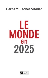 Bernard Lecherbonnier - Le monde en 2025.