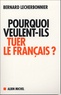 Bernard Lecherbonnier - Pourquoi veulent-ils tuer le français ?.