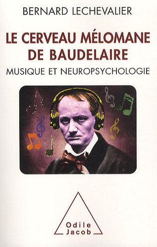Le cerveau mélomane de Baudelaire. Musique et neuropsychologie