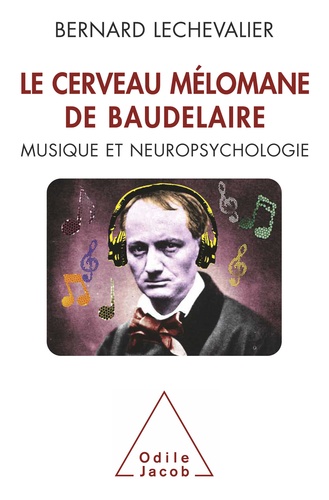 Le cerveau mélomane de Baudelaire. Musique et neuropsychologie