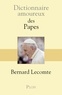 Bernard Lecomte - Dictionnaire amoureux des Papes.