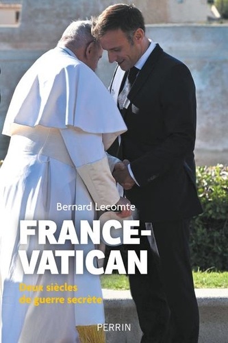 France-Vatican. Deux siècles de guerre secrète