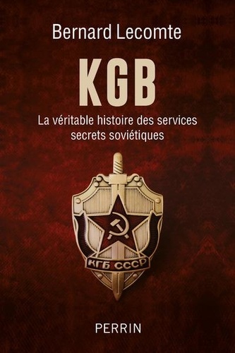 KGB. La véritable histoire des services secrets soviétiques
