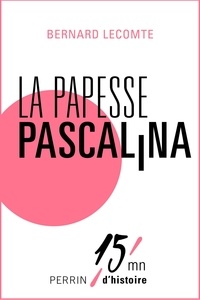 Bernard Lecomte - La ""papesse"" Pascalina - Qui était cette femme dans l'ombre de Pie XII ?.