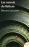 Bernard Lecomte - Les secrets du Vatican.