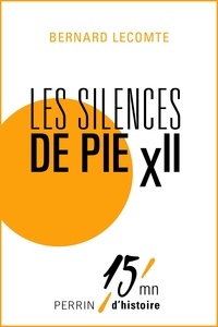 Bernard Lecomte - Les silences de Pie XII.