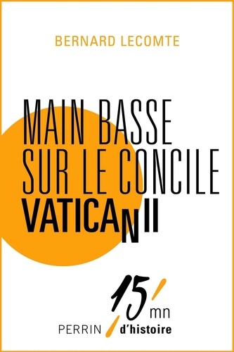 Main basse sur le concile Vatican II