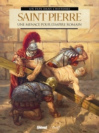 Bernard Lecomte et Patrice Perna - Saint Pierre - Une menace pour l'Empire romain.