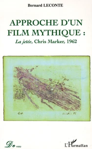 Approche d'un film mythique : La Jetée, Chris Marker, 1963