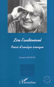 Lire L'Audiovisuel. Precis D'Analyse Iconique