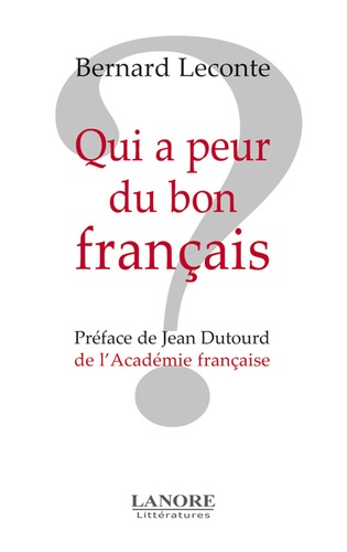 Bernard Leconte - Qui a peur du bon français ?.