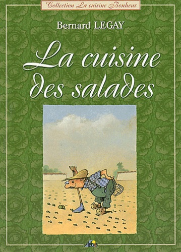 Bernard Legay - La Cuisine Des Salades.