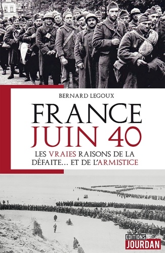 France juin 40. Les vraies raisons de la défaite... et de l'armistice