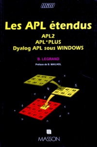 Bernard Legrand - Les APL étendus - APL2 , APL plus, Dyalog APL sous Windows.