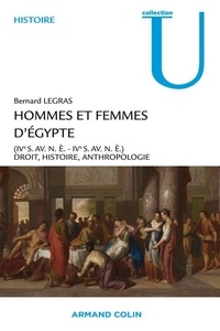 Bernard Legras - Hommes et femmes d'Égypte (IV° s. av. n.è.-IV° s. de n.è.) - Droit, Histoire, Anthropologie.