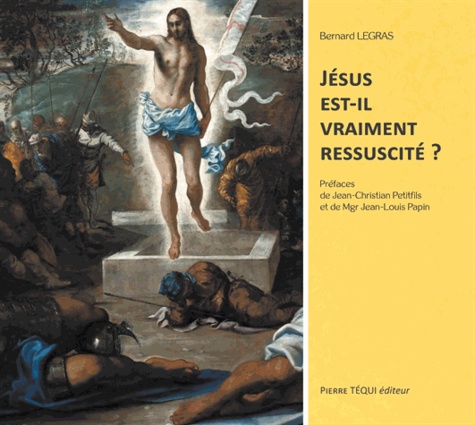 Bernard Legras - Jésus est-il vraiment ressuscité ?.
