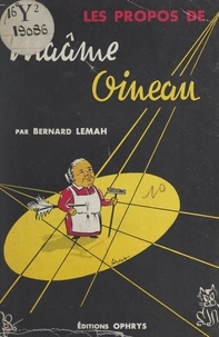 Bernard Lemah - Les propos de Maâme Oineau.