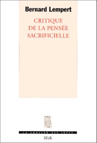Bernard Lempert - Critique De La Pensee Sacrificielle.