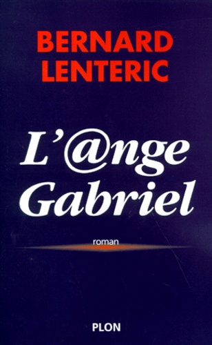 Bernard Lenteric - L'ange Gabriel.