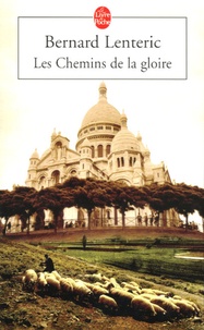 Bernard Lenteric - Les Chemins de la gloire.