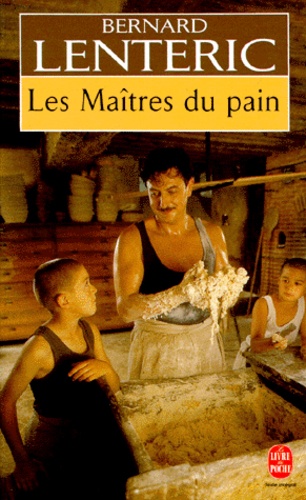 Bernard Lenteric - Les maîtres du pain Tome 1 : .
