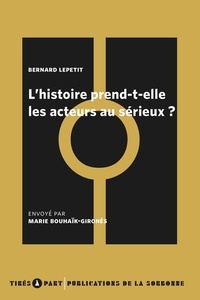 Bernard Lepetit - L'histoire prend-t-elle les acteurs au sérieux ?.