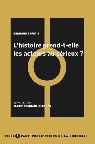 Bernard Lepetit - L'histoire prend-t-elle les acteurs au sérieux ?.