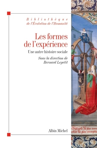 Bernard Lepetit - Les formes de l'expérience - Une autre histoire sociale.