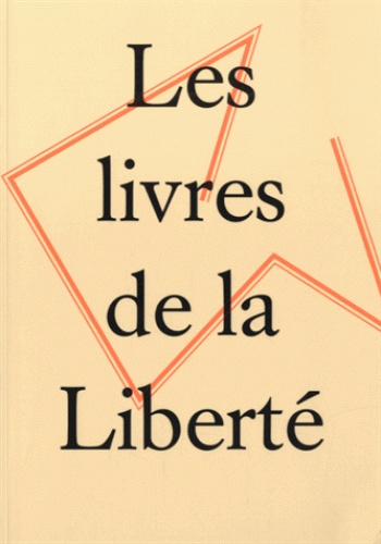 Bernard Lescaze - Les livres de la liberté.
