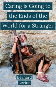  Bernard Levine - Caring is Going to the Ends of the World for a Stranger.