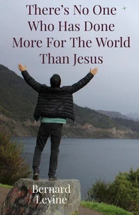 There's No One Who Has Done More For The World Than Jesus