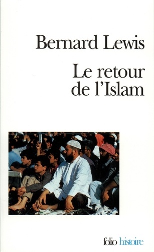 Bernard Lewis - Le retour de l'islam - Essais.