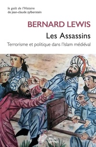 Bernard Lewis - Les Assassins - Terrorisme et politique dans l'Islam médieval.