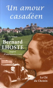 Bernard Lhoste - Un amour casadéen.