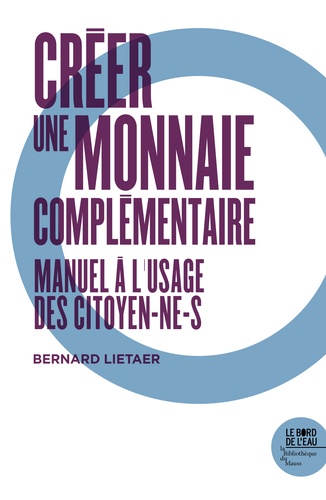 Créer une monnaie contemporaine. Manuel à l'usage des citoyen-ne-s