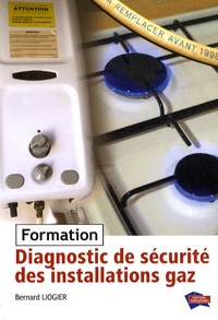 Bernard Liogier - Diagnostic de sécurité des installations fonctionnant au gaz - Formation.