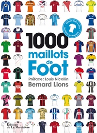 Bernard Lions - 1000 maillots de foot.