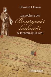 La noblesse des Bourgeois honorés de Perpignan (1449-1789)