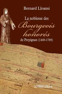 La noblesse des Bourgeois honorés de Perpignan (1449-1789)