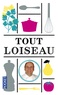 Bernard Loiseau - Tout Loiseau.