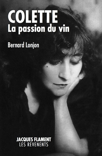 Bernard Lonjon - Colette, la passion du vin.