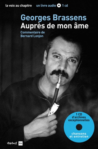 Bernard Lonjon - Georges Brassens, auprès de son âme. 1 CD audio