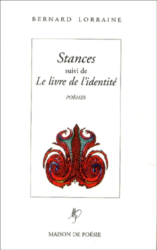 Bernard Lorraine - Stances suivi de Le livre de l'identité.